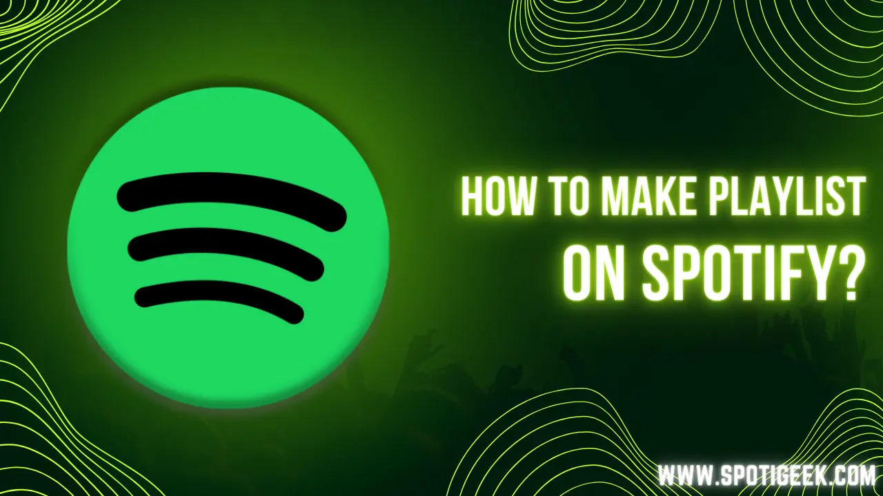 [SPOTIFY] How to make a playlist on Spotify