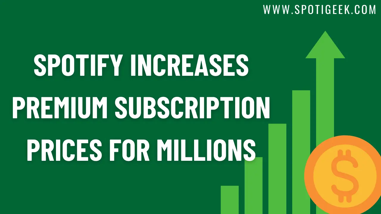 [SPOTIFY] Spotify Increases Premium Subscription Prices for Millions