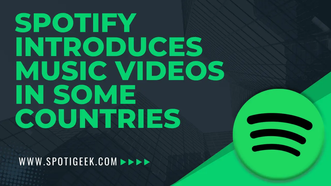 [SPOTIFY] Spotify Introduces Music Videos in Select Countries
