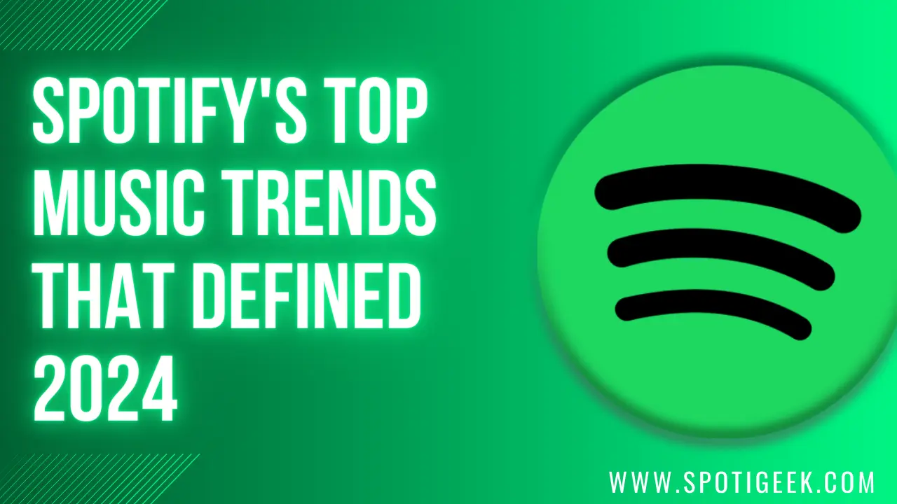 [SPOTIFY] Spotify’s Top Music Trends That Defined 2024