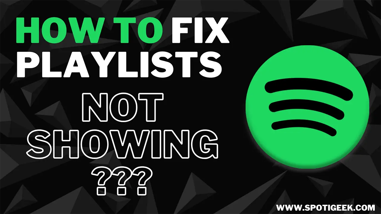How to Fix Playlists Not Showing?